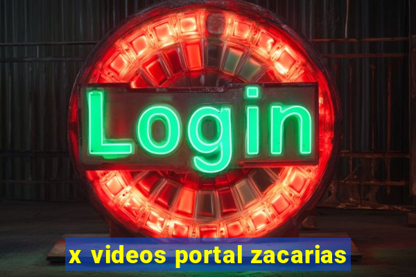 x videos portal zacarias